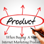 When Buying A New Internet Marketing Product..
