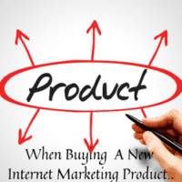 When Buying  A New Internet Marketing Product..