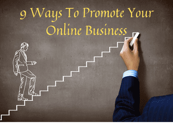 9 Ways To Promote Your Online Business