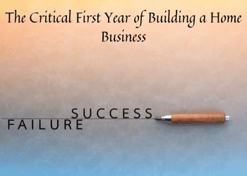 The Critical First Year of Building a Home Business