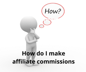 How do I make affiliate commissios