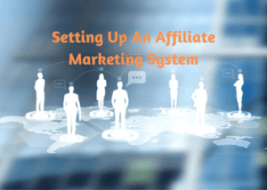 setting up an affiliate marketing system