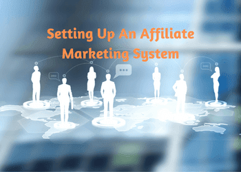 Setting Up An Affiliate Marketing System