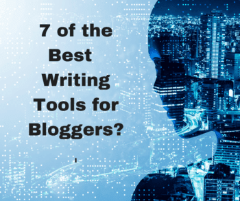 7 of the Best Writing Tools for Bloggers
