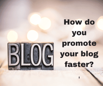 How do you promote your blog faster?