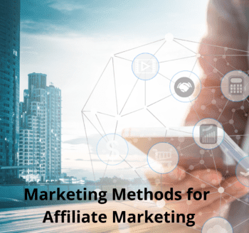 Marketing Methods for Affiliate Marketing
