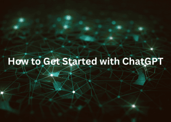 How to Get Started with ChatGPT